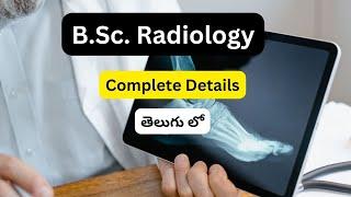 B Sc Radiology | Complete details in Telugu