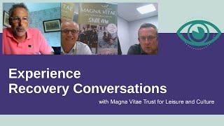 Experience Recovery Conversation with Magna Vitae Trust for Leisure and Culture