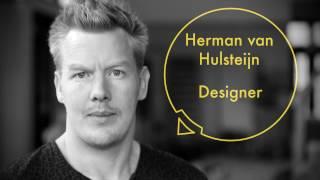 Hello, I am Herman van Hulsteijn, designer