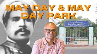 May Day & May Day park | History Times with Historian V Sriram