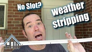 How to install door weatherstripping without gap for kerf foam weatherstripping. Easy!