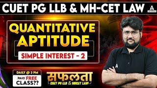 Simple Interest 2 Quantitative Aptitude  | CUET PG LLB & MHCET Law 2025 | CUET PG LLB preparation