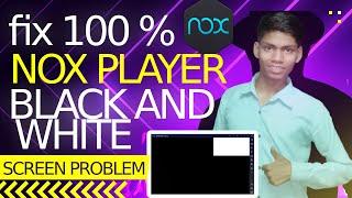 How to fix nox player black and white screening problem in hindi and english || the technics