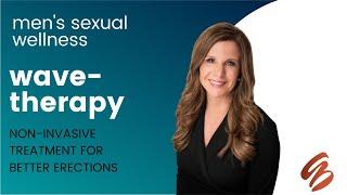 How to Optimize Libido and Erections with Wave Therapy