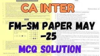 CA INTER FM SM MCQ SOLUTION MAY-2025 #caexam