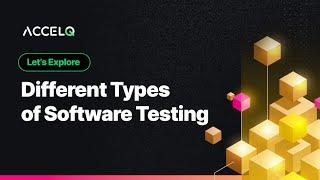 Exploring different types of software testing