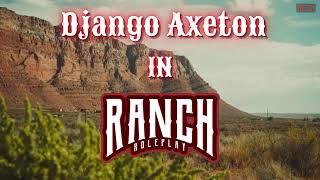 Django Axeton Humble Beginnings in RanchRP