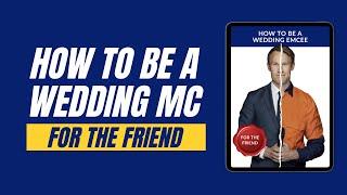 How To Be A Wedding MC: FOR THE FRIEND