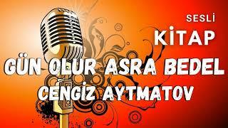 Sesli Kitap: Gün Olur Asra Bedel - Eser: Cengiz Aytmatov! Kanalımıza Abone Olmayı Unutmayın Olur Mu?
