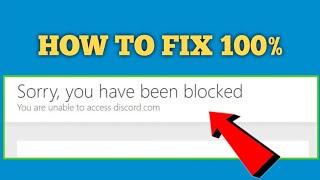 How to Solve 'Sorry, you have been blocked' on Discord | Fix you are unable to access discord.com