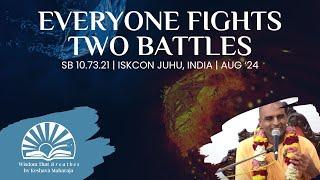 Everyone Fights Two Battles | SB 10.73.21 | ISKCON Juhu, India | Svayam Bhagavan Keshava Maharaja