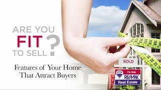 RE/MAX Fit To Sell - Features of Your Home that Attract Buyers