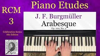 Arabesque by Johann Friedrich Burgmüller. #RCM 3 - Piano Études/Studies. 2015+2022 Edition