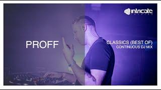 PROFF - Classics (Best Of) (Continuous DJ Mix) [Intricate Records]