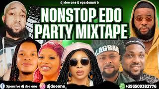 NONSTOP EDO BENIN PARTY MUSIC MIX 2025 | LATEST EDO BENIN MIX 2025 BY DJ DEE ONE FT AKABA, DON VS