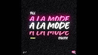 PLL x OW3N - A LA MODE (Remix)