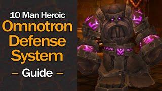 The ONLY Omnotron Defense System Guide You'll EVER Need! (10 Man Heroic)