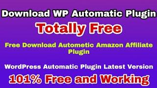 How To Download WP Automatic Plugin Free | Best Amazon Affiliate Marketing Plugin Free For Wordpress