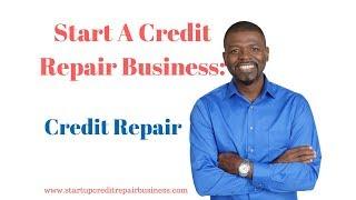 Start a Credit Repair Business-Credit Repair(2023)