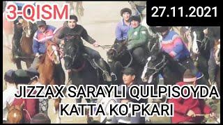 JIZZAX  QULPISOY MAYDONI 27.11.2021.3-QISMI URDISH XOJI BOBO KOPKARISI