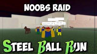 Noobs Raid Steel Ball Run In Your Bizarre Adventure! Roblox YBA