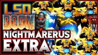 IT NEVER ENDS!!!! | Nightmarerus EXTRA via LSD (PART 10) | Doom 2 Mod