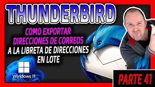 42. Curso Mozilla THUNDERBIRD⭐ Exportar Direcciones de Correos desde emails a la Libreta en LOTE