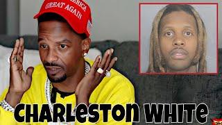 Charleston White on Lil Durk getting arrested "Im Happy!!! This is good for the black community!"