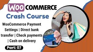 WooCommerce Payment Settings | Direct bank transfer | Check payments | Cash on delivery