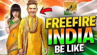 Free Fire INDIA Be Like..