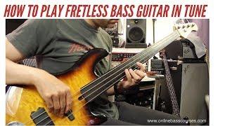 How To Play Fretless Bass Guitar In Tune