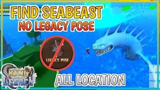 How to Find SEA BEAST without Legacy Pose + All Sea Beast LOCATION [King Legacy]