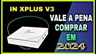 IN XPLUS V3 - VALE AA PENA COMPRAR EM 2024 ?