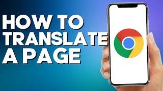 How to Translate a Page on Google Chrome Mobile