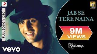 Jab Se Tere Naina Full Video - Saawariya|Ranbir Kapoor,Sonam Kapoor|Shaan|Sameer Anjaan