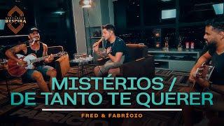 Fred e Fabrício - Mistérios / De Tanto Te Querer (Sertanejo Respira)