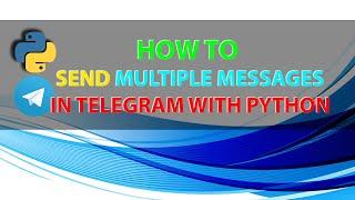 Send Multiple Messages Telegram with Python