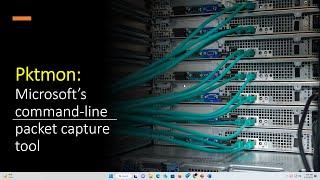 Mastering Microsoft's CLI Packet Capture: Pktmon.exe for IT Pros