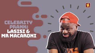 Kraks Prank: LASISI ELENU  Pranks MR MACARONI  | Celebrity Pranks