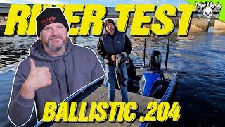 Ballistic .204 - RIVER TEST! (BEST BOAT EVER?)