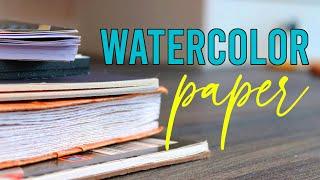 The 3 Things to Consider when Choosing WATERCOLOR PAPER | A Beginner's Guide