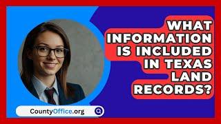 What Information Is Included in Texas Land Records? | CountyOffice News