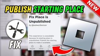 PUBLISH STARTING PLACE on Roblox | Fix place is Unpublished Roblox