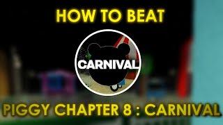 PIGGY HOW to BEAT CHAPTER 8 : Roblox Piggy: Carnival