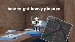 How to Obtain Heavy Pickaxe (update) Refinery Caves