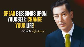 Speak Blessings Upon Yourself: Change Your Life!