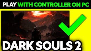 How To Play Dark Souls 2 On Pc With Controller (2024) - Step by Step