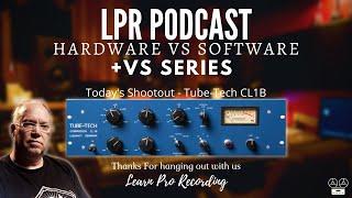 LPR Podcast and vs Video - Tube-Tech CL1B Shootout