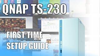 QNAP TS 230 NAS  - First Time Setup Guide