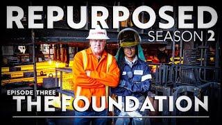 Repurposed Season 2 Episode 3: The Foundation